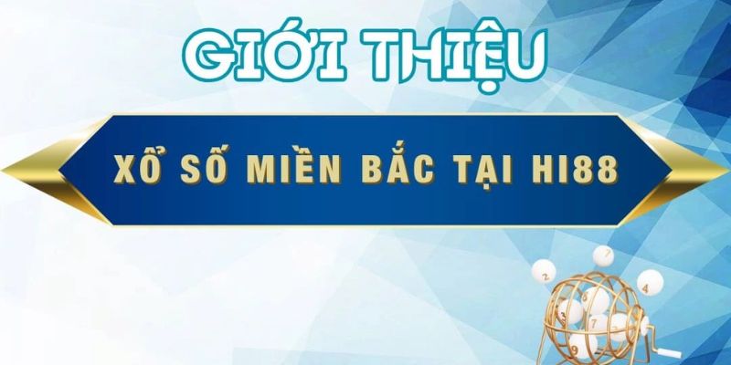 Xổ Số Miền Bắc tại Hi88 là trò đỏ đen, mang đến cơ hội kiếm thưởng khủng Xổ Số Miền Bắc tại Hi88 là trò đỏ đen, mang đến cơ hội kiếm thưởng khủng