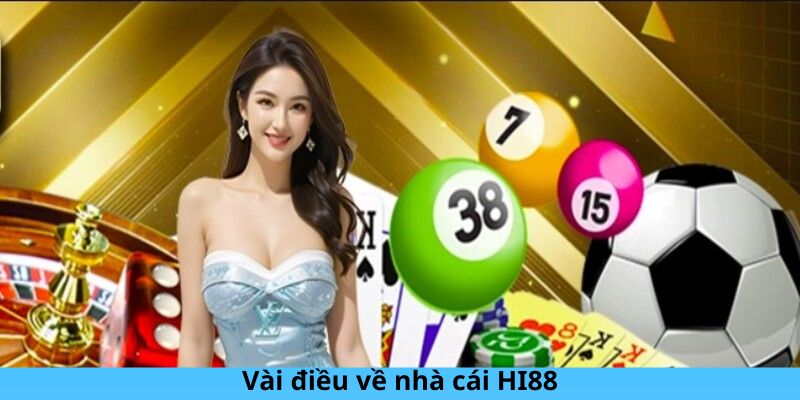 Vài nét sơ qua về HI88 Vài nét sơ qua về HI88